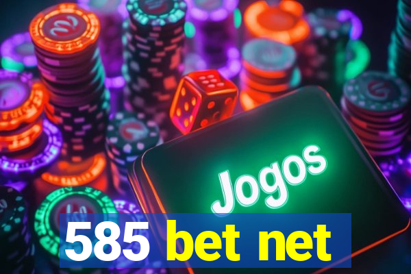 585 bet net